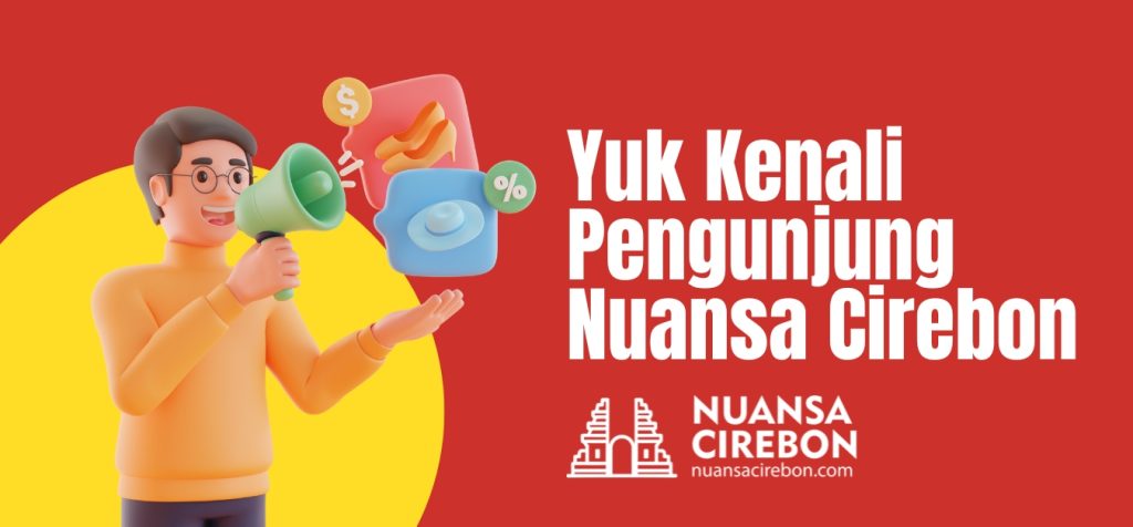 Yuk Kenali Pengunjung Nuansa Cirebon